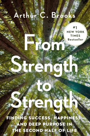 From Strength to Strength: Finding Success, Happiness, and Deep Purpose in the Second Half of Life Hardcover  February 15, 2022